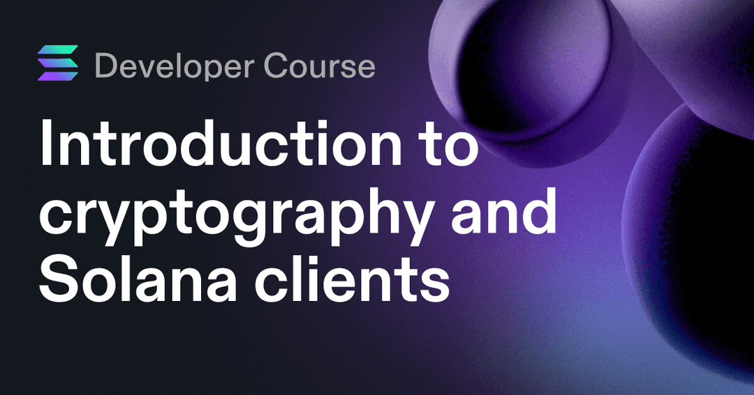 Introduction to cryptography and Solana clients